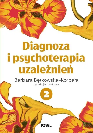 Diagnoza i psychoterapia uzależnień. Tom 2