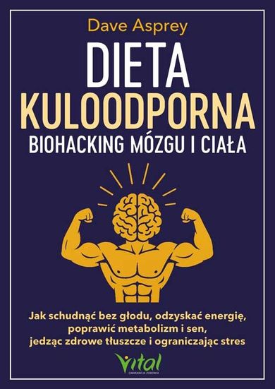 Dieta kuloodporna. Biohacking mózgu i ciała