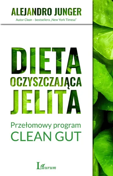 Dieta oczyszczająca jelita. Przełomowy program clean gut