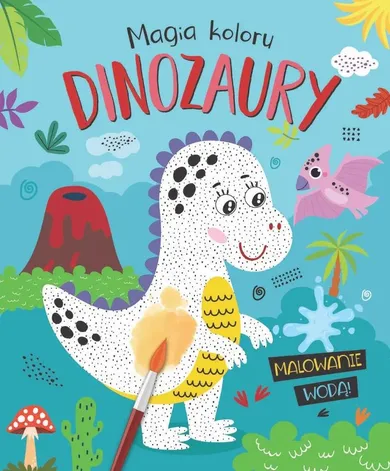 Dinozaury. Malowanie wodą! Magia koloru