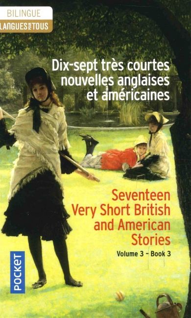 Dix-sept tres courtes nouvelles anglaises et américaines. Vol 3. Literatura dwujęzyczna angielski/francuski