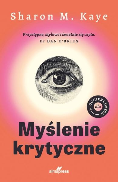 Dla dociekliwych. Myślenie krytyczne