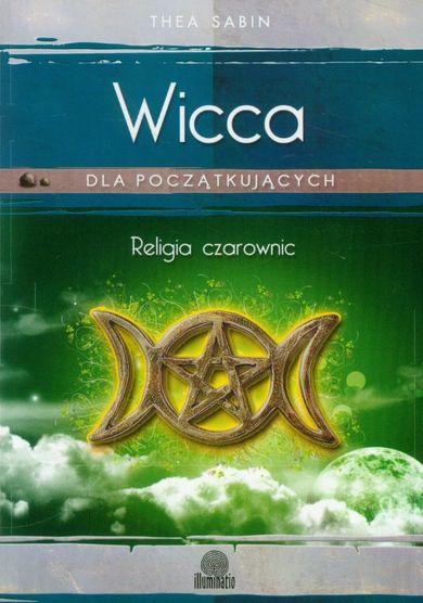 Dla początkujących. Wicca. Religia czarownic