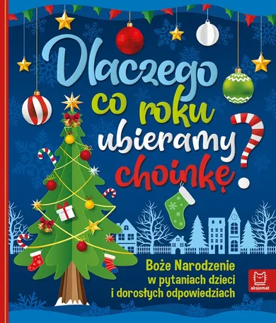 Dlaczego co rok ubieramy choinkę?