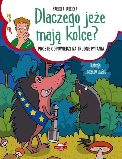 Dlaczego jeże mają kolce? Proste odpowiedzi na trudne pytania