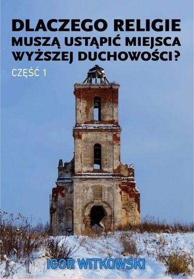Dlaczego religie muszą ustąpić miejsca wyższej duchowości