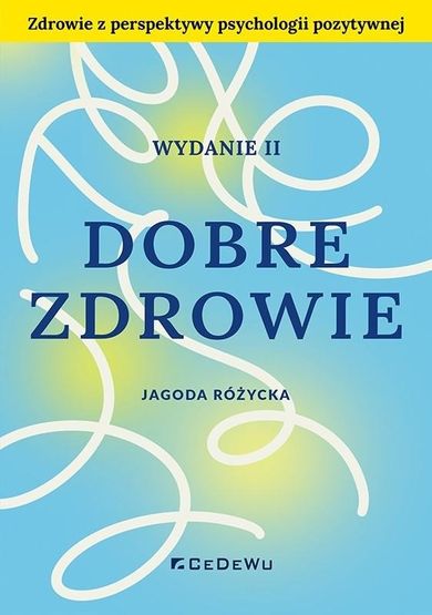 Dobre zdrowie. Zdrowie z perspektywy psychologii