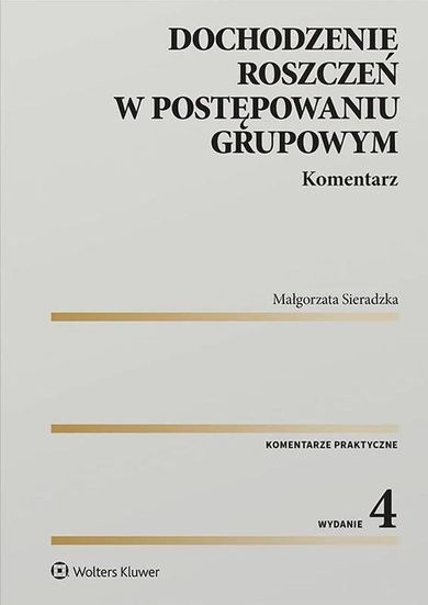 Dochodzenie roszczeń w postępowaniu grupowym. Komentarz