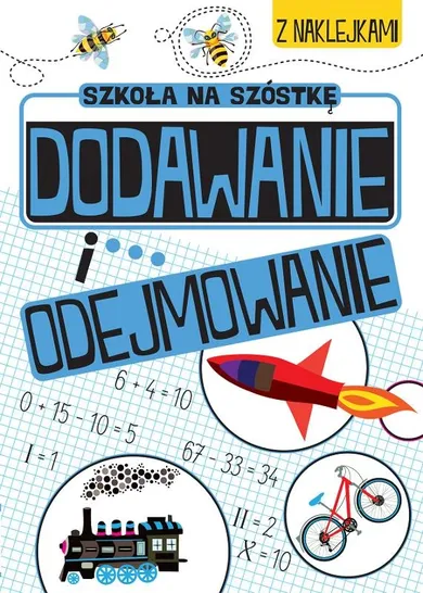 Dodawanie i odejmowanie. Szkoła na szóstkę