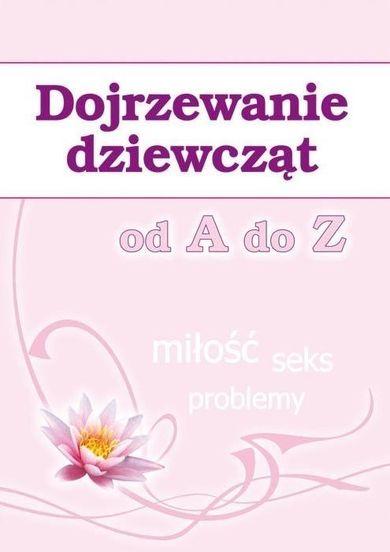 Dojrzewanie dziewcząt od A do Z