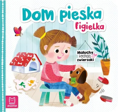 Dom pieska Figielka. Maluchy kochają zwierzaki