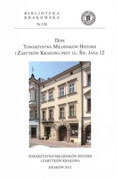 Dom Towarzystwa Miłośników Historii i Zabytków Krakowa przy ul. Św. Jana 12