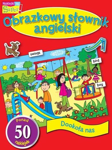 Dookoła nas. Obrazkowy słownik angielski
