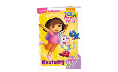 Dora poznaje świat. Ciekawski przedszkolak. Kształty