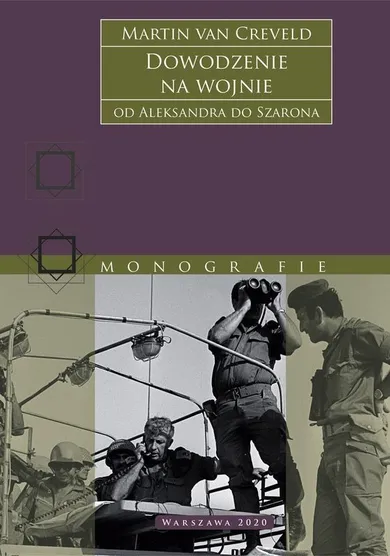 Dowodzenie na wojnie. Od Aleksandra do Szarona