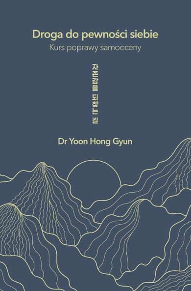 Droga do pewności siebie. Kurs poprawy samooceny