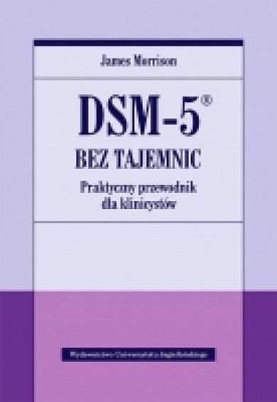 DSM-5 bez tajemnic. Praktyczny przewodnik dla klinicystów