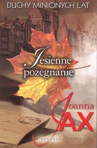 Duchy minionych lat. Tom 3. Jesienne pożegnanie