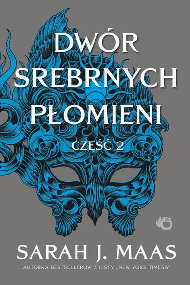 Dwór cierni i róż. Tom 5. Dwór srebrnych płomieni. Część 2
