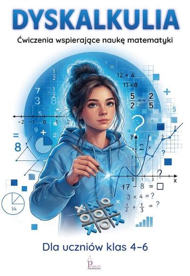 Dyskalkulia. Ćwiczenia wspierające naukę matematyju