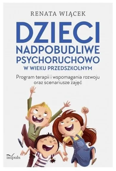 Dzieci nadpobudliwe psychoruchowo w wieku przedszkolnym