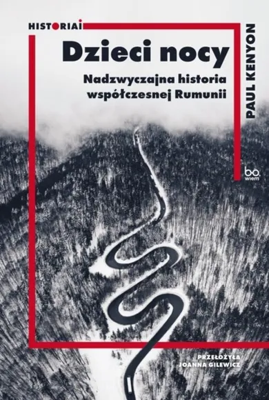 Dzieci nocy. Nadzwyczajna historia współczesnej Rumunii