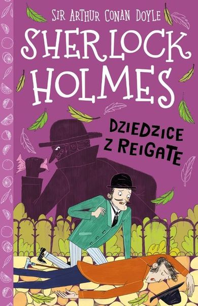 Dziedzice z Reigate. Klasyka dla dzieci. Sherlock Holmes. Tom 6