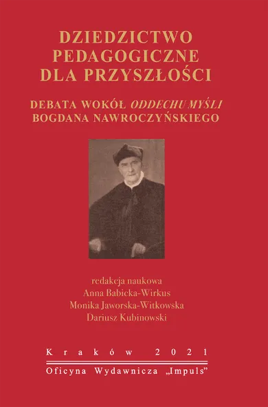 Dziedzictwo pedagogiczne dla przyszłości. Debata wokół oddechu myśli Bogdana Nawroczyńskiego