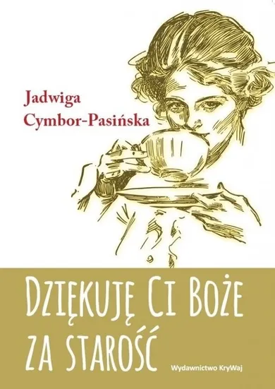 Dziękuję Ci Boże za starość