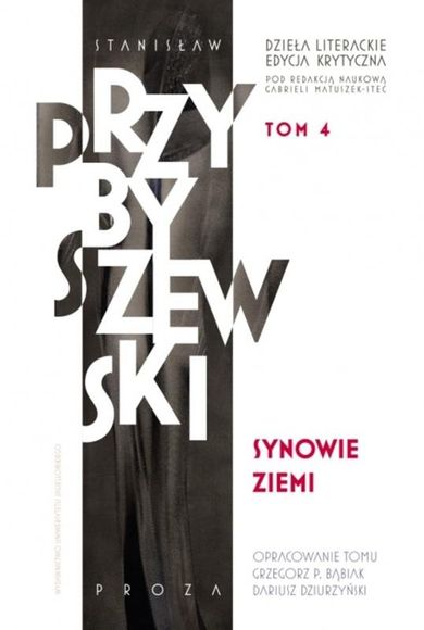 Dzieła literackie. Edycja krytyczna. Tom 4. Synowie ziemi