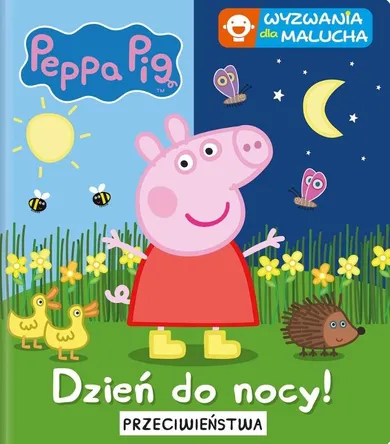 Dzień do nocy. Wyzwania dla malucha. Świnka Peppa