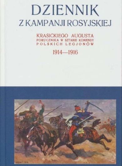 Dziennik z kampanji rosyjskiej Krasickiego Augusta 1914-1916. Tom 2