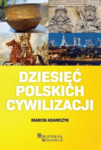 Dziesięć Polskich Cywilizacji