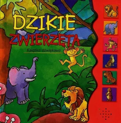 Dzikie zwierzęta. Książka dźwiękowa