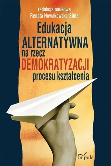 Edukacja alternatywna na rzecz demokratyzacji procesu kształcenia