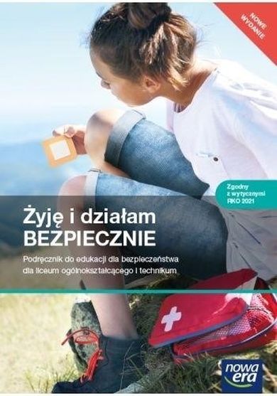 Edukacja dla bezpieczeństwa. Liceum ogólnokształcące. Żyję i działam. Podręcznik