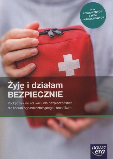 Edukacja dla bezpieczeństwa. Żyję i działam bezpiecznie. Podręcznik. Liceum ogólnokształcące