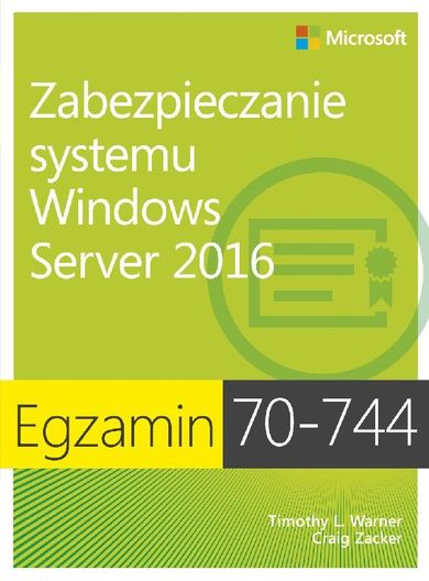 Egzamin 70-744. Zabezpieczanie systemu Windows Server 2016