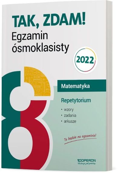 Egzamin ósmoklasisty 2022. Matematyka repetytorium. Wzory zadania i arkusze