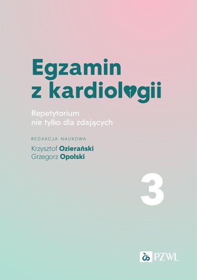 Egzamin z kardiologii. Tom 3. Repetytorium