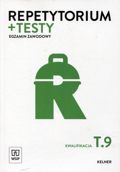 Egzamin zawodowy. Kelner. Kwalifikacja T.9. Repetytorium i testy