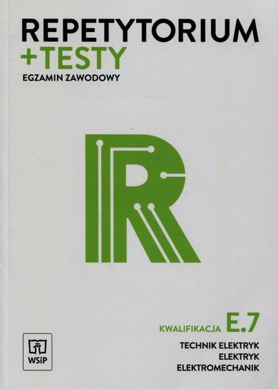 Egzamin zawodowy. Technik elektryk. Elektryk. Elektromechanik. Kwalifikacja E.7