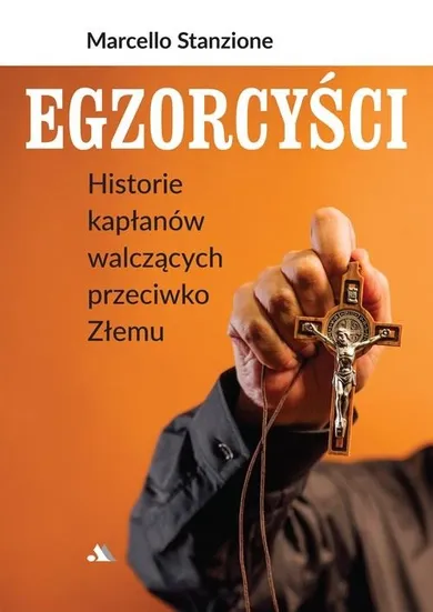 Egzorcyści. Historie kapłanów