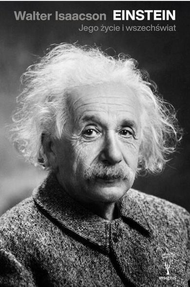 Einstein. Jego życie, jego wszechświat