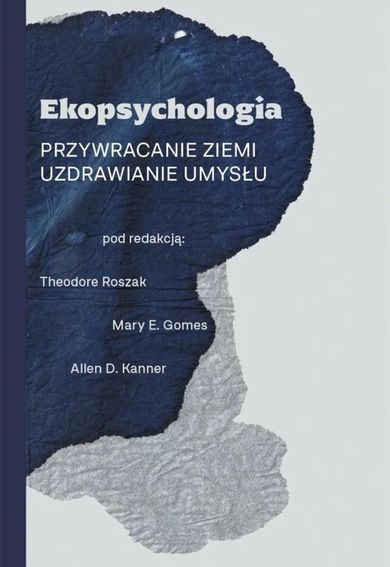 Ekopsychologia. Przywracanie ziemi