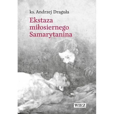 Ekstaza miłosiernego samarytanina