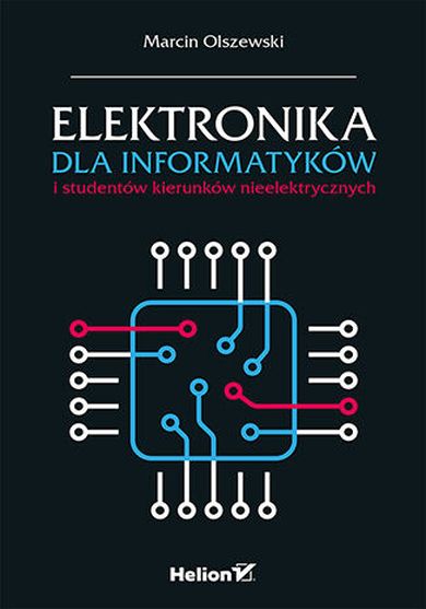 Elektronika dla informatyków i studentów kierunków nieelektrycznych