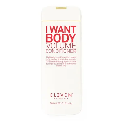 Eleven Australia, I Want Body Volume Conditioner, odżywka do włosów dodająca objętości, 300 ml