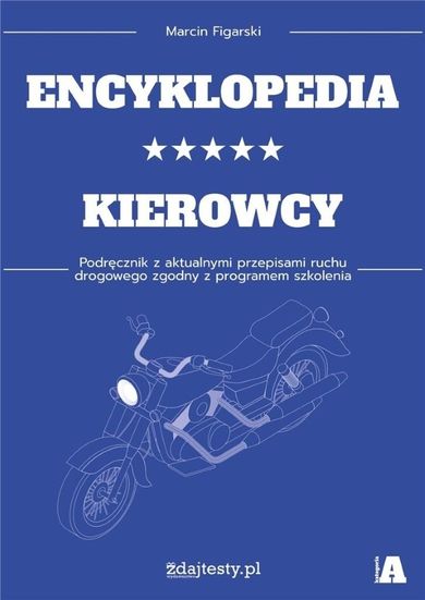 Encyklopedia kierowcy kat. A. Podręcznik z przepisami
