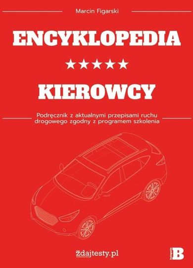 Encyklopedia kierowcy kat. B. Podręcznik z przepisami
